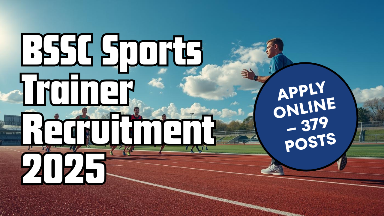Bihar BSSC Sports Trainer Recruitment 2025 Online Form for 379 Post