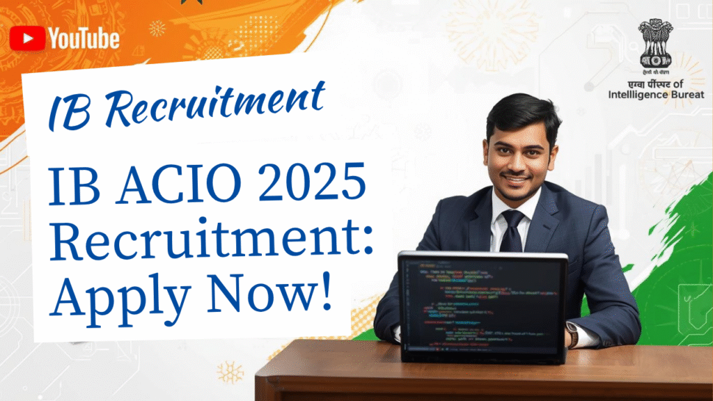 Create a professional and eye-catching YouTube thumbnail for the topic “IB ACIO Gr-II Tech Recruitment 2025”. Design Requirements: Bright and bold text: “IB ACIO 2025 Recruitment”, “Apply Now!”, “Technical Posts” Add the Indian Intelligence Bureau logo style (without copying the exact emblem). Include visuals of government job, laptop, coding, and tech background. Add a person in a formal outfit representing an officer. Use Indian flag color tones (orange, white, green, blue) for a patriotic theme. Add a “🔥 Vacancy Out!” or “🚀 Apply Fast!” sticker for urgency. Maintain a clean and bold layout with readable fonts. Make sure it fits 16:9 YouTube thumbnail size (1280x720 px). Optional: Add small text like “Eligibility, Salary, Exam Date”.